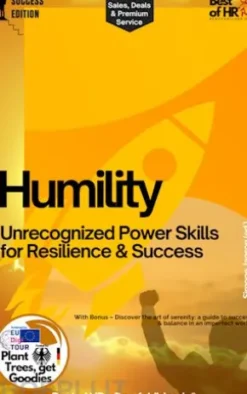 Humility – Unrecognized Power Skills for Resilience & Success
