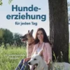 Hundeerziehung für jeden Tag
