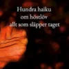 Hundra haiku om höstlöv allt som släpper taget