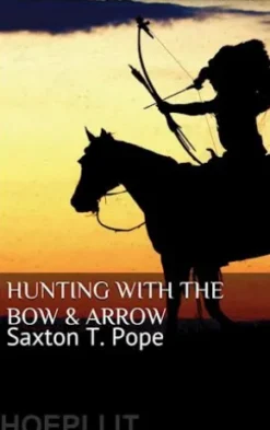 Hunting with the Bow & Arrow
