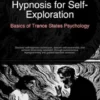 Hypnosis for Self-Exploration: Basics of Trance States Psychology
