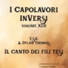 I Capolavori InVersi XLII: Il canto dei fili tesi