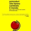 I dieci pomodori che hanno cambiato il mondo