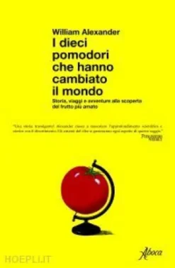 I dieci pomodori che hanno cambiato il mondo