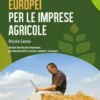 I Finanziamenti Europei per l'Impresa Agricola