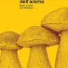 I funghi dell’anima