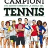 I grandi campioni che hanno cambiato la storia del tennis