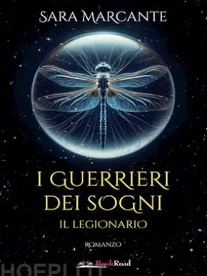 I guerrieri dei sogni. Il legionario