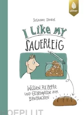 I like my Sauerteig