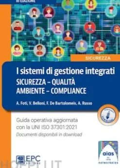 I sistemi di gestione integrati sicurezza - qualità - ambiente – compliance