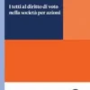 I tetti al diritto di voto nella società per azioni - e-Book