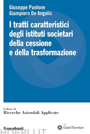 I tratti caratteristici degli istituti societari della cessione e della trasformazione