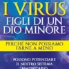 I Virus: Figli di un dio minore