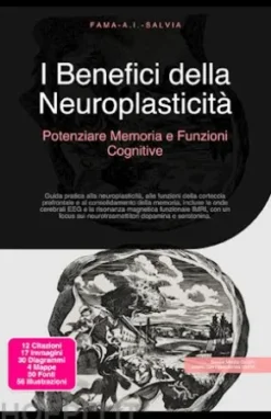 I Benefici della Neuroplasticità: Potenziare Memoria e Funzioni Cognitive