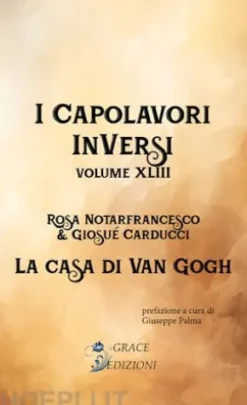I Capolavori InVersi XLIII: La casa di Van Gogh