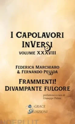 I Capolavori InVersi XXXVIII: Frammenti! Divampante fulgore