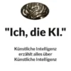 "Ich, die KI."