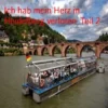 Ich hab mein Herz in Heidelberg verlorenTeil 2