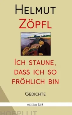 Ich staune, dass ich so fröhlich bin