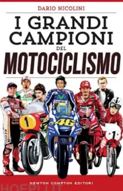 I grandi campioni del motociclismo