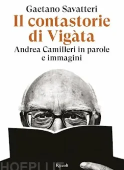 Il contastorie di Vigàta: Andrea Camilleri in parole e immagini