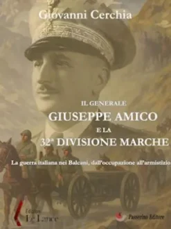 Il generale Giuseppe Amico e la 32ª Divisione “Marche”