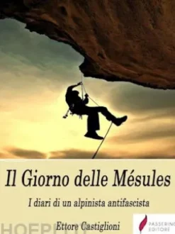Il Giorno delle Mésules - I diari di un alpinista antifascista