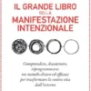 Il grande libro della manifestazione intenzionale