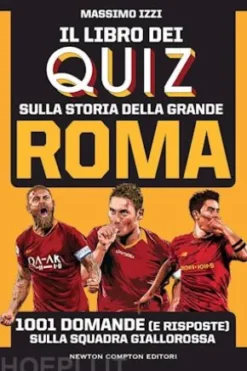 Il libro dei quiz sulla storia della grande Roma