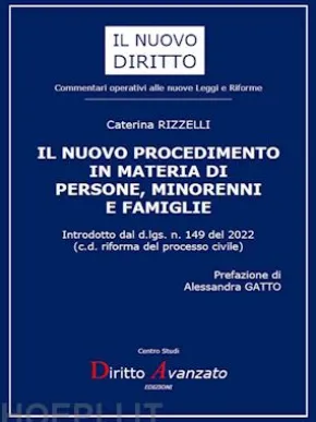 IL NUOVO PROCEDIMENTO IN MATERIA DI PERSONE, MINORENNI E FAMIGLIE. Introdotto dal d.lgs. n. 149 del 2022
