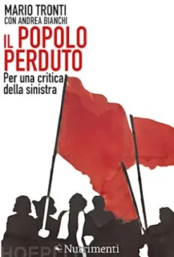 Il popolo perduto. Per una critica della sinistra