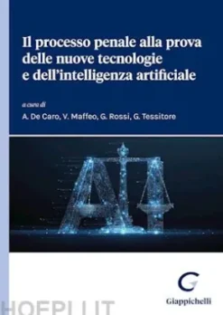 Il processo penale alla prova delle nuove tecnologie e dell'intelligenza artificiale