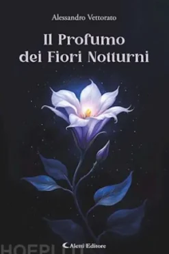 Il Profumo dei Fiori Notturni