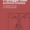 Il tatuaggio come archivio vivente