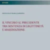 Il vincolo al precedente tra sentenza di legittimità e massimazione - e-Book