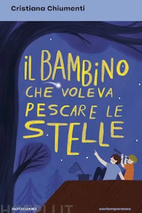 Il bambino che voleva pescare le stelle