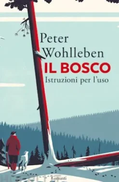 Il bosco. Istruzioni per l'uso