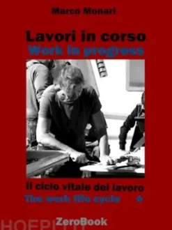 Il ciclo vitale del lavoro vol.1 - The work life cycle vol.1