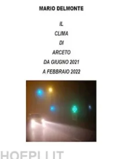 Il clima di arceto dal giugno 2021 al febbraio 2022