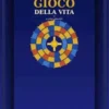 Il gioco della vita e come giocarlo