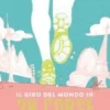 Il giro del mondo in 30 corse