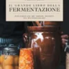 Il grande libro della fermentazione