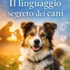 Il linguaggio segreto dei cani