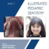 Illustrated Pediatric Dentistry (Part I)