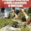 Il manuale della corsa e della camminata in montagna