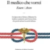Il medico che vorrei (essere/avere)