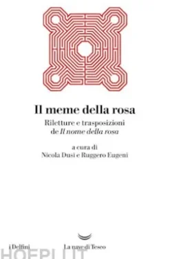 Il meme della rosa. Riletture e trasposizioni de Il nome della rosa