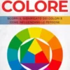 Il Piccolo Libro della Psicologia del Colore