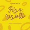 Il piccolo libro di riso e risotti