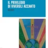 Il privilegio di vivergli accanto